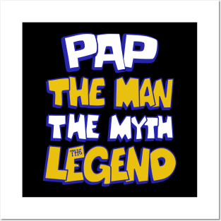 Pap the man the myth the legend Posters and Art